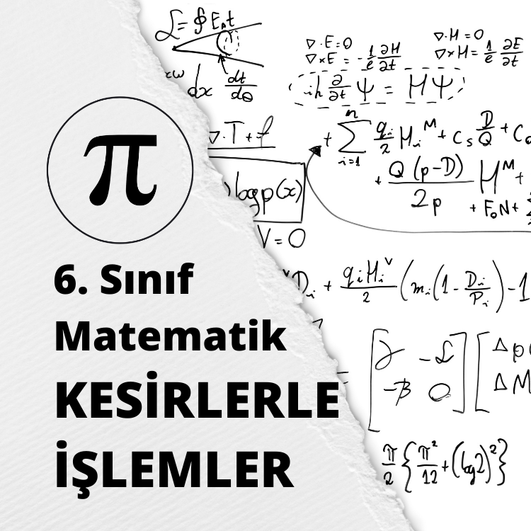 6. Sınıf Matematik — Kesirlerle İşlemler (Detaylı Konu Anlatımı)