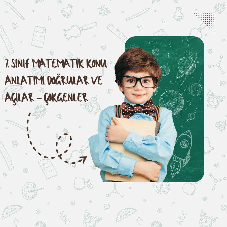 7. Sınıf Matematik Konu Anlatımı Doğrular ve Açılar – Çokgenler