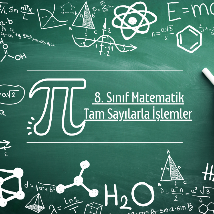 Tam Sayılarla İşlemler (8. Sınıf Matematik)