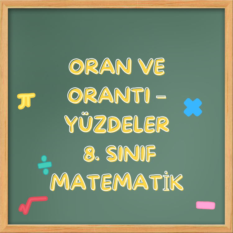 Oran ve Orantı – Yüzdeler (8. Sınıf Matematik)
