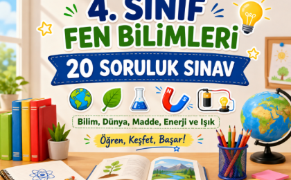 4. Sınıf Fen Bilimleri – 20 Soruluk Karışık Sınav