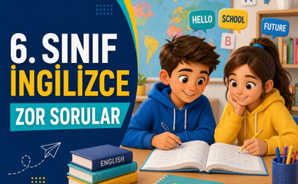 6. Sınıf İngilizce Zor Sorular Konu Açıklaması