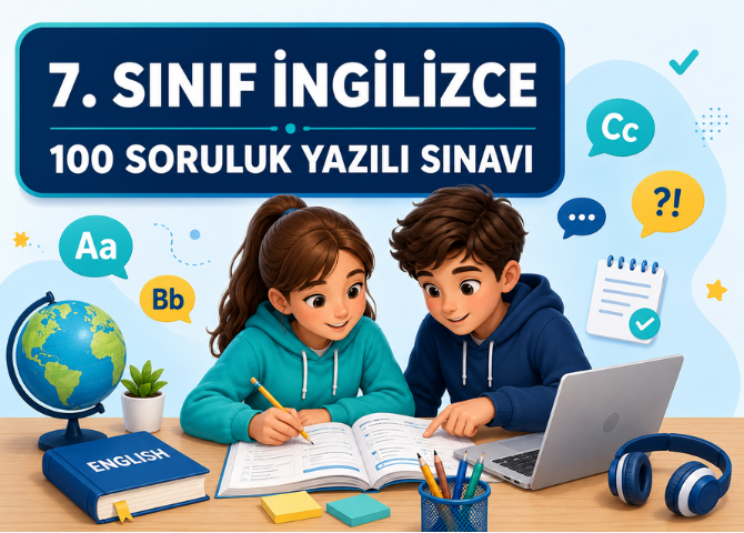 7. Sınıf İngilizce Yazılı Sınavına Hazırlık ve Konu Rehberi