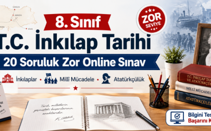 8. Sınıf T.C. İnkılap Tarihi ve Atatürkçülük Online Sınav