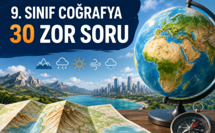9. Sınıf Coğrafya Zor Sorular Konu Açıklaması