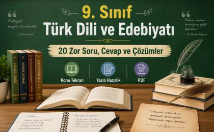 9. Sınıf Türk Dili ve Edebiyatı 20 Zor Soru – Kısa Bilgilendirme
