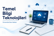 Üniversite Temel Bilgi Teknolojileri Ders Notları – 1. Dönem Konu Anlatımı