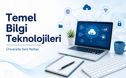 Üniversite Temel Bilgi Teknolojileri Ders Notları – 1. Dönem Konu Anlatımı