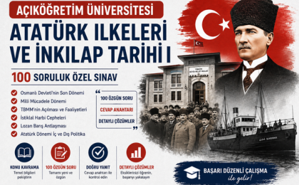 Açıköğretim Atatürk İlkeleri ve İnkılap Tarihi I – 100 Soruluk Sınav Konu Açıklaması