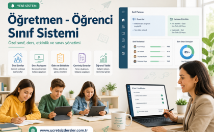 Ücretsiz Dersler’de Öğretmen–Öğrenci Sınıf Sistemi Açıldı: Özel Sınıf, Ders, Sınav ve Çalışma Gönderme Dönemi