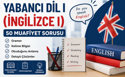 Üniversite Yabancı Dil I (İngilizce I) Muafiyet Sınavı – 50 Özgün Soru, Cevap Anahtarı ve Detaylı Çözümler