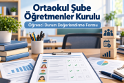 2026-2027 Ortaokul Şube Öğretmenler Kurulu Öğrenci Durum Değerlendirme Formu